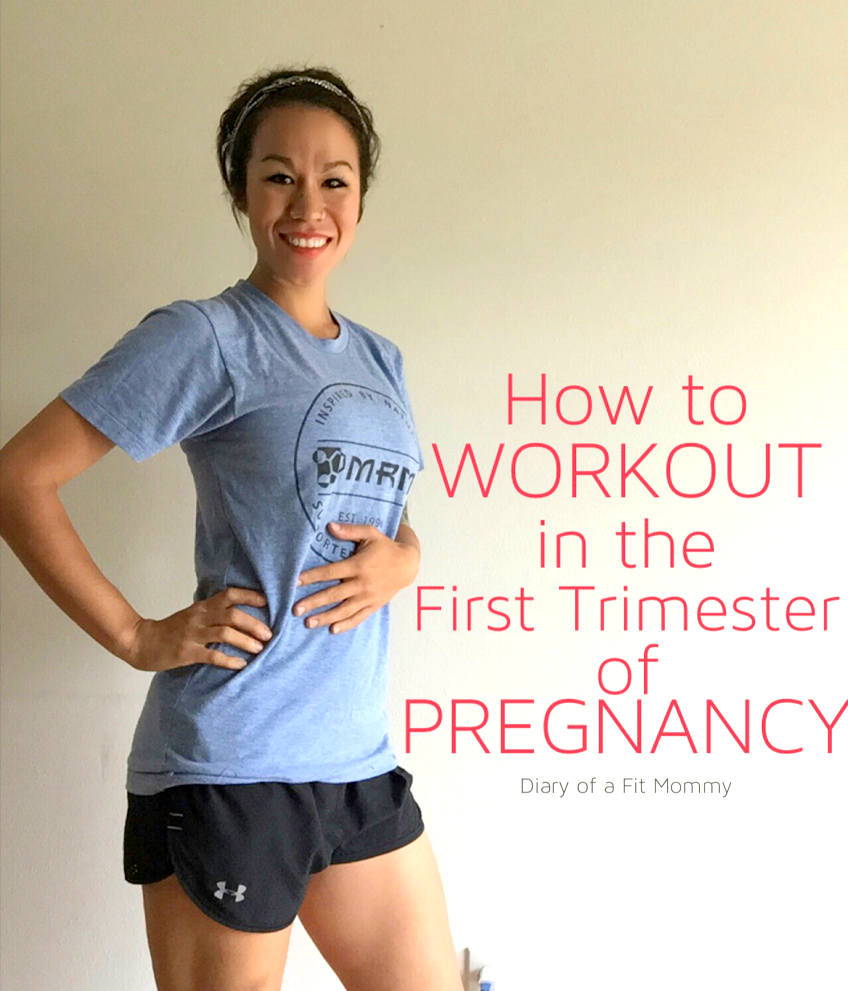 How To Workout In The First Trimester Of Pregnancy Diary Of A Fit Mommy